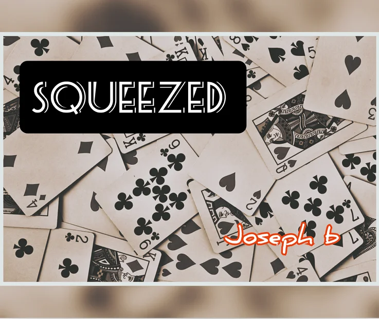 

2022 Squeezed by Joseph B- Magic Tricks