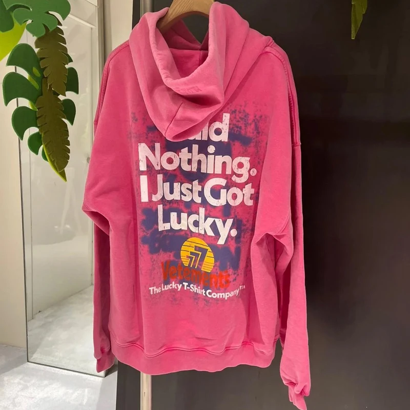

Men Women Couples Pink Vetements Hoodies High Quality Pullovers I Did Nothing I Just Got Lucky Sweatshirts
