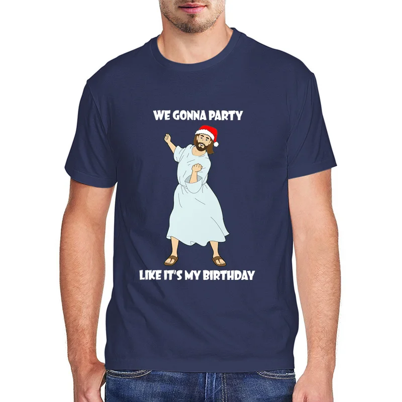 

100% Cotton We Gonna Party Like It's My Birthday Funny Jesus Birthday Merry Christmas Gift Men T-Shirt Novelty Women Streetwear