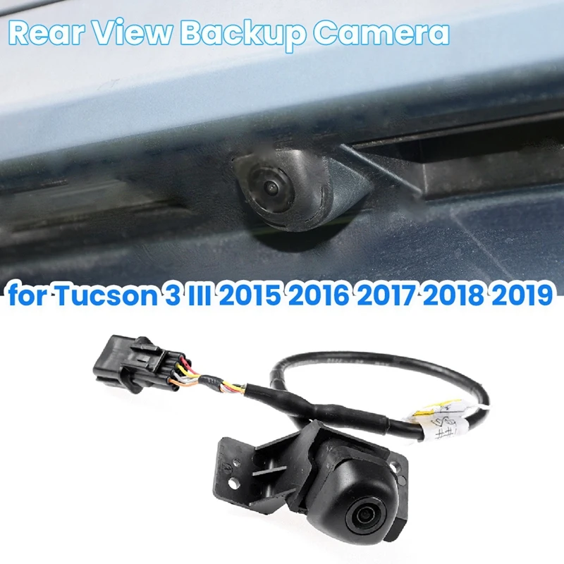

For HYUNDAI TUCSON 3 III 2015-2019 Car Rear View Camera Reverse Parking Assist Backup Camera 95760D3100 / 95760D3500