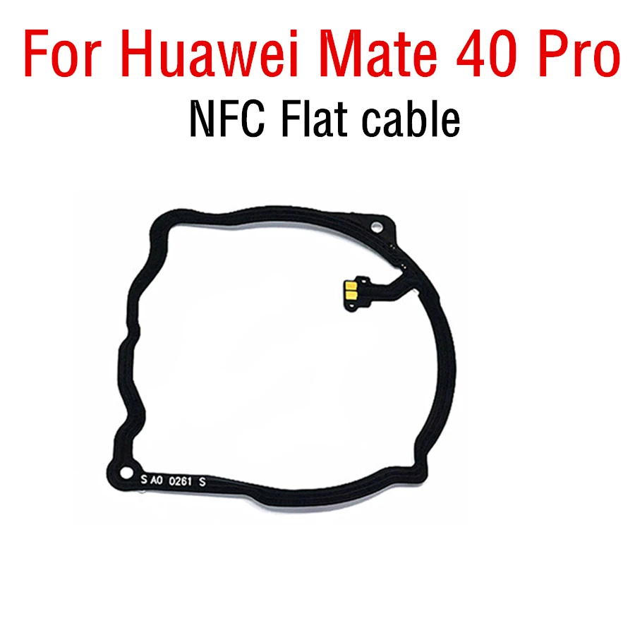 

For Huawei Mate 40 Pro 5G NFC Flex Cable Replace Part NFC Antenna For NOH-NX9, NOH-AN00, NOH-AN01 NFC Flex Cable