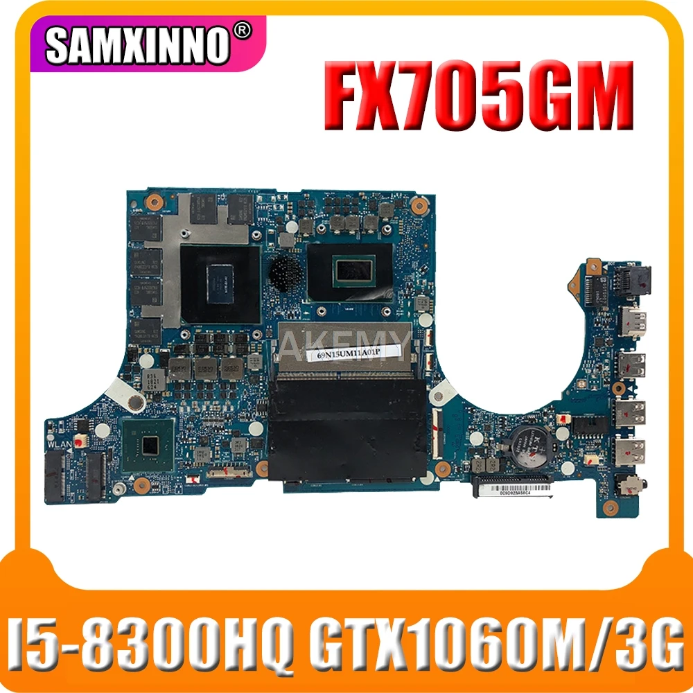 

Akemy FX705GM Motherboard For Asus TUF Gaming FX705G FX705GM 17.3 inch Mainboard Motherboard w/ i5-8300H GTX 1060/V3GB GDDR5
