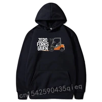 funny forklift operator zero forks given hoodies fashionable printed hoodie long sleeve sweatshirts for men gothic