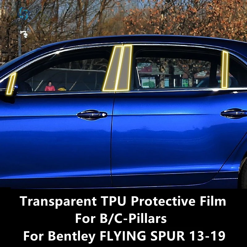 

For Bentley FLYING SPUR 13-19 B/C-Pillars Transparent TPU Protective Film Anti-scratch Repair Film Accessories Refit