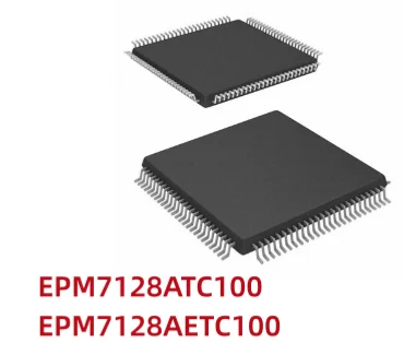 10 шт./лот EPM7128ATC100 EPM7128ATC100-7 EPM7128ATC100-10N EPM7128AETC100-10 EPM7128AETC100-7N EPM7128AETC100