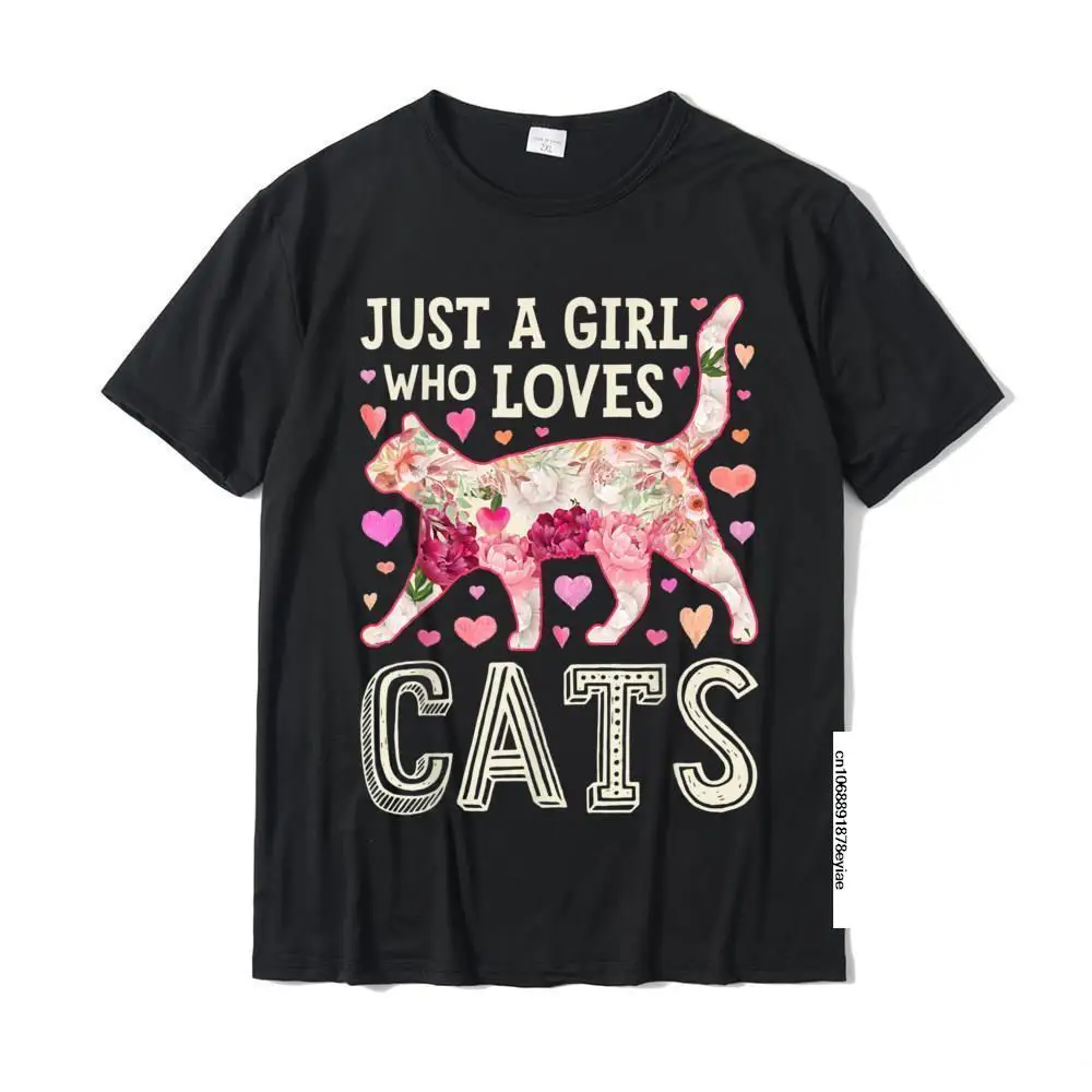 

Cat Just A Girl Who Loves Cats Flower Women Cute Floral T-Shirt Summer Tees For Men Retro Cotton Tshirts Casual