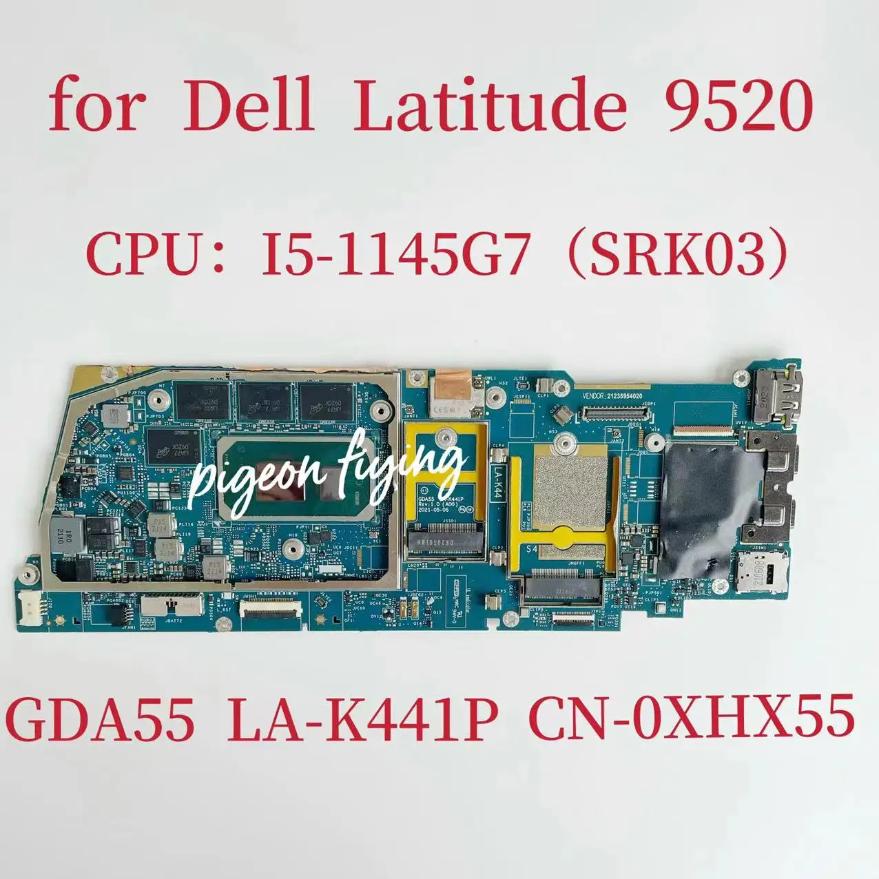 

LA-K441P Mainboard For Dell Latitude 9520 Laptop Motherboard CPU:I5-1145G7 SRK03 RAM:16GB CN-0XHX55 0XHX55 XHX55 100% Test OK