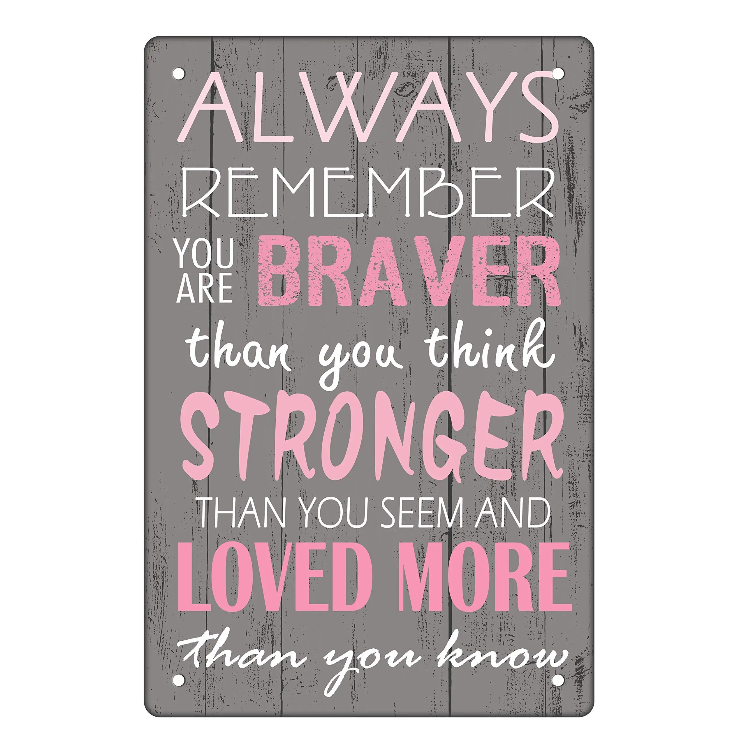 

Vintage Tin Sign Poster Art Decor Always Remember You are Braver Than You Believe Bar Restaurant Home Outdoor Wall Decoration