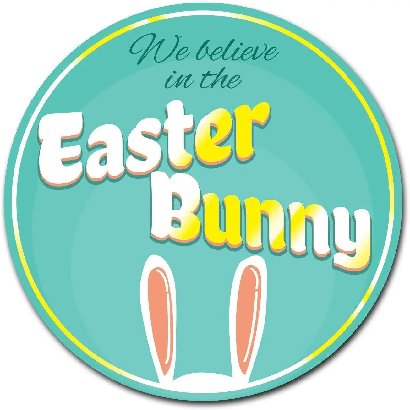 

We Believe in Easter Rabbit Circle Round Metal Tin Sign Hanging Board 12 inch Diameter Wall Decoration