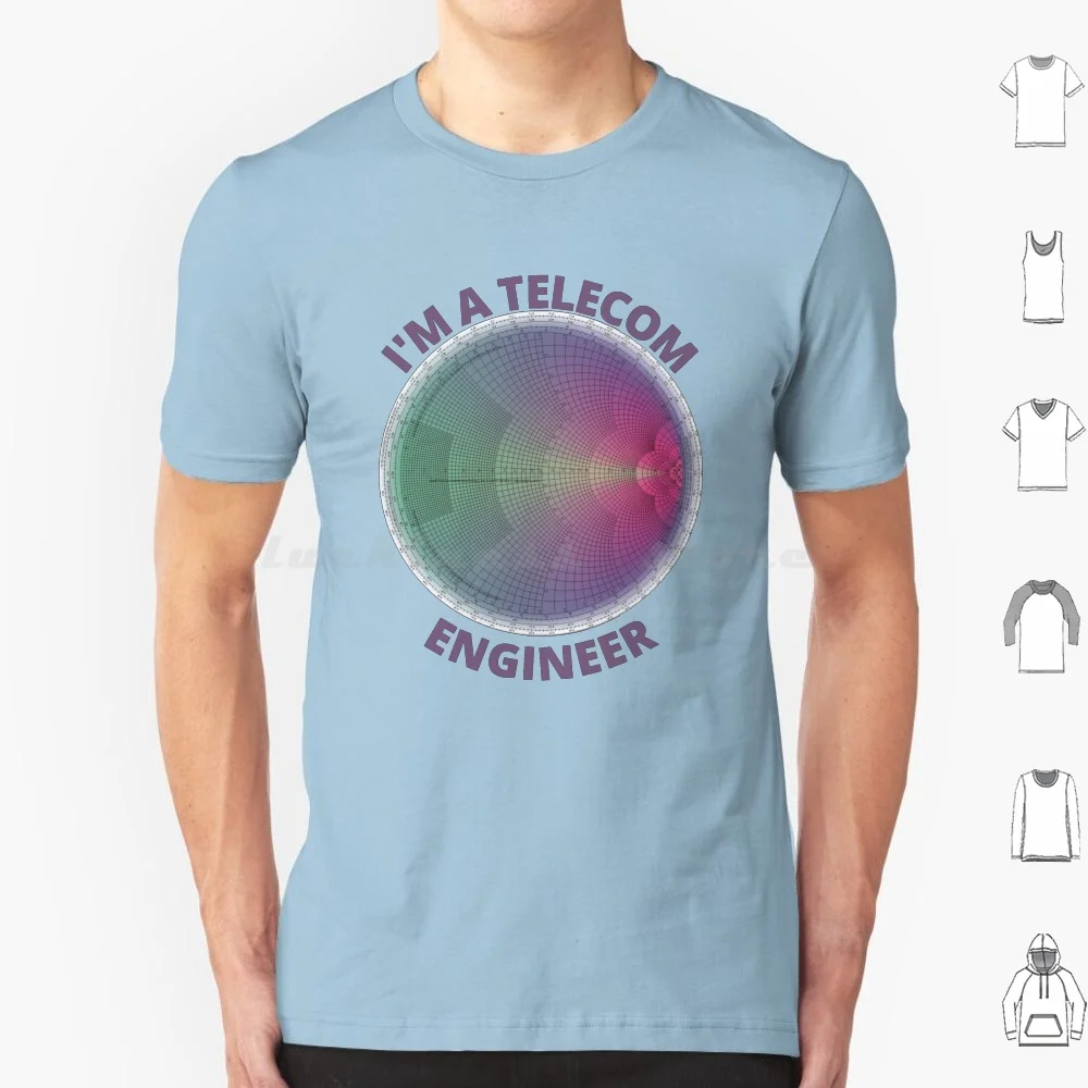 

I Am A Telecom Engineer T Shirt Big Size 100% Cotton Smith Chart Smith Chart Math Electronics Electrical Engineering Engineer