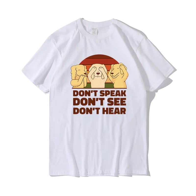 

Funny Dog Lovers T-Shirt Don't Speak See Hear T-Shirt Men Clothing Kawaii Dog Graphic Oversized Men Streetwear Cotton Mens Top