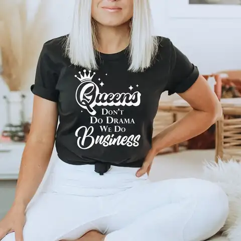 Женская футболка с надписью «Queen Do Drama We Do Business»