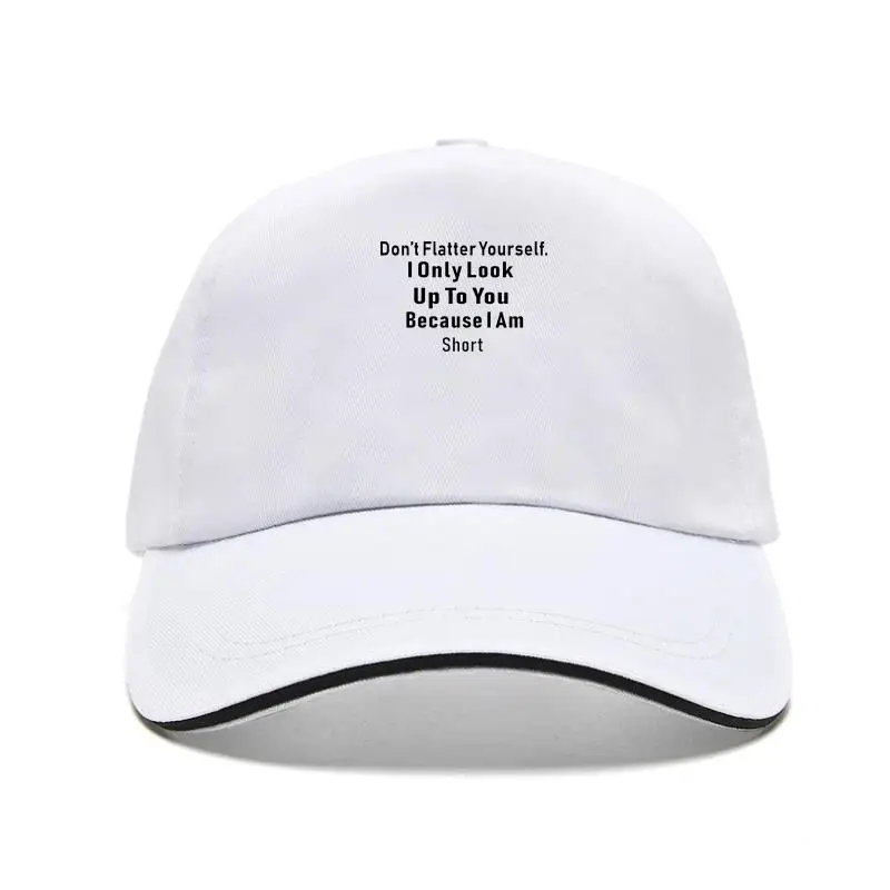 

New cap hat Woen' Fahion Graphic Don't Fatter Youref i ony ook up to you becaue i a hort Baseball Cap funny ogan caua arca tee