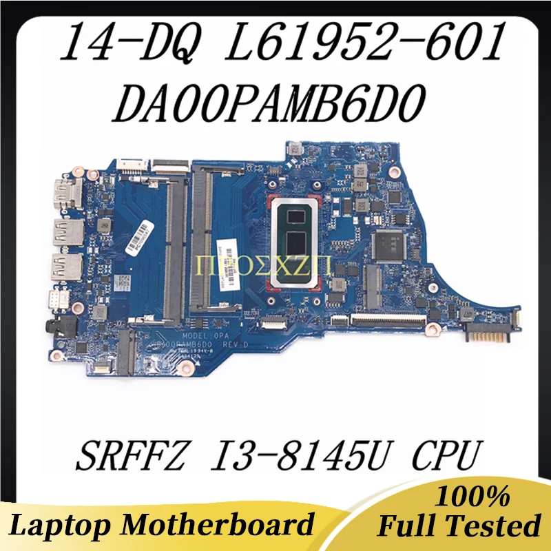 

L61952-001 L61952-601 High Quality Mainboard For HP 14-DQ Laptop Motherboard DA00PAMB6D0 With SRFFZ I3-8145U CPU 100% Working OK