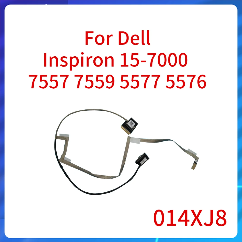 New Original for Dell Inspiron 15-7000 7557 7559 5577 5576 014XJ8 DD0AM9LC010 DD0AM9LC000 Screen Cable LCD Flex Video Cable