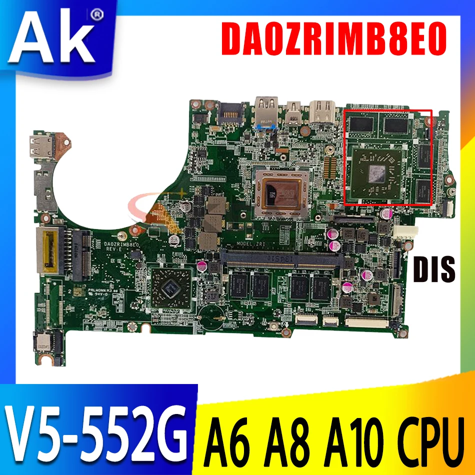 

DA0ZRIMB8E0 REV E Motherboard NBMCU11001 For Acer aspire V5-552G Laptop Motherboard Mainboard A6 A8 A10 AMD CPU DDR3 V2G GPU