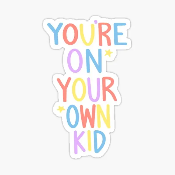 

Youre On Your Own Kid 5PCS Stickers for Print Home Background Funny Water Bottles Decor Decorations Stickers Cartoon Art