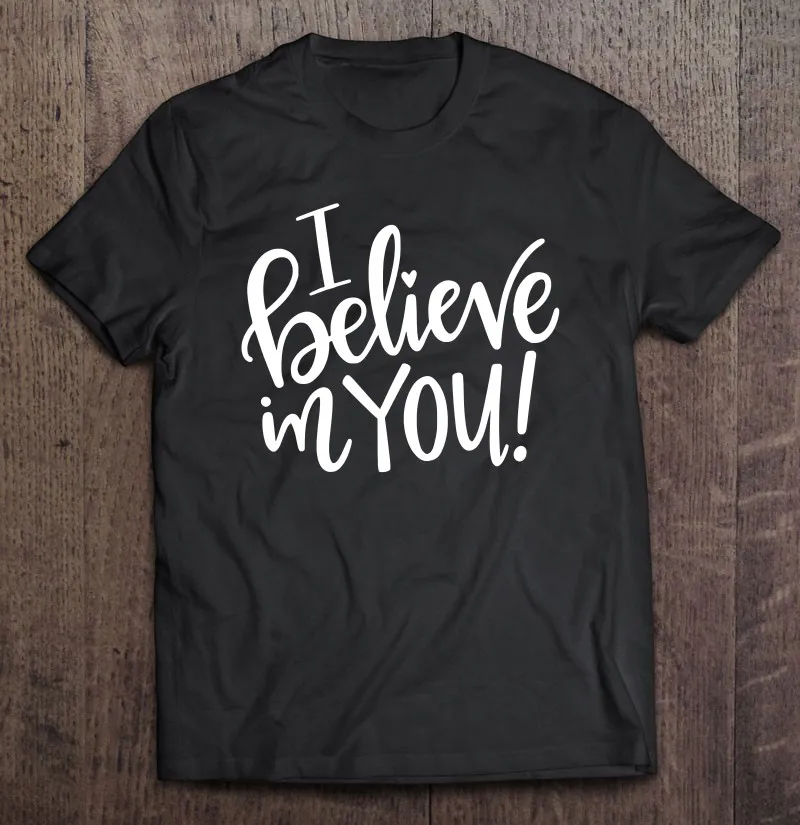 

Забавный подарок я верю в тебя, вдохновляющий подарок учителю, футболка большого размера d, Мужская Летняя одежда с принтом для мальчиков
