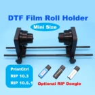 Держатель для рулонной пленки DTF для принтера A3 A4 DTF, держатель для рулонной пленки Epson L805, R1390, L1800, L800, DTF, RIP, DTG 10.5.1