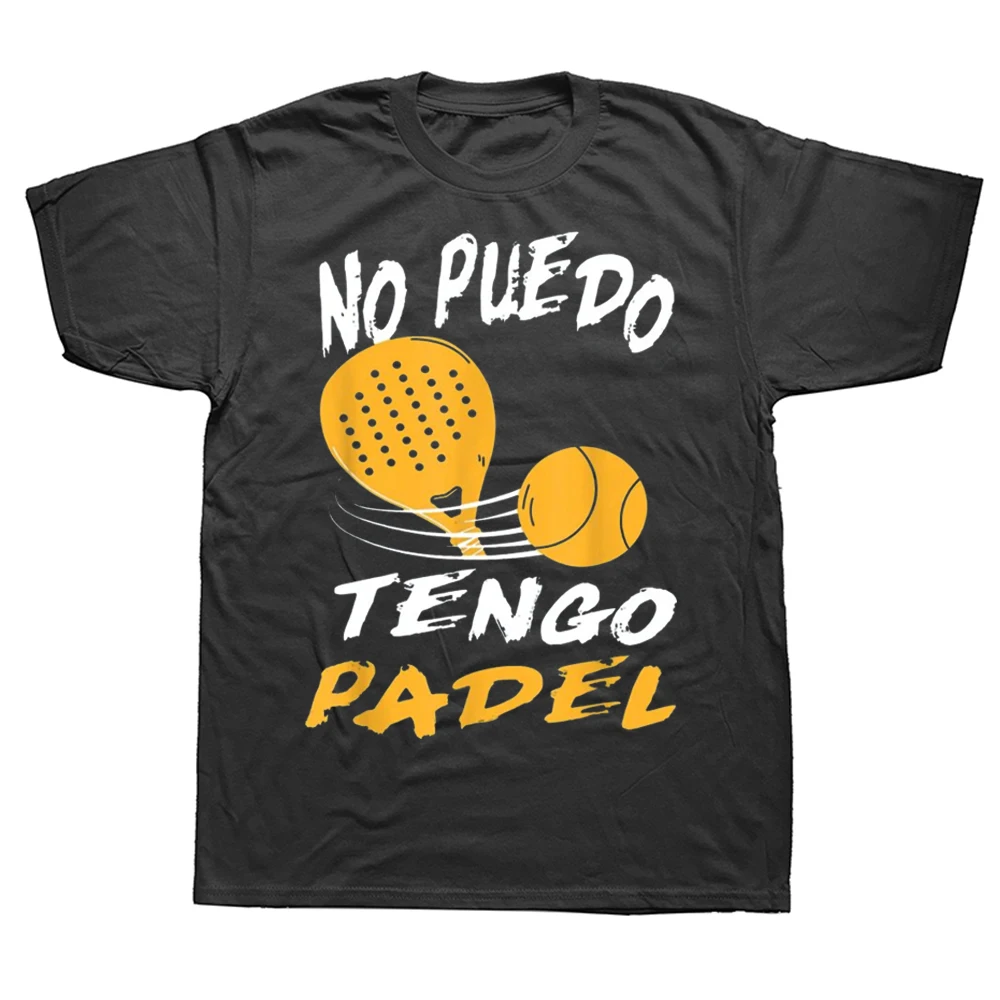

No Puedo Tengo Padel Sports Lovers T Shirts Summer Graphic Cotton Streetwear Short Sleeve Birthday Gifts T-shirt Mens Clothing