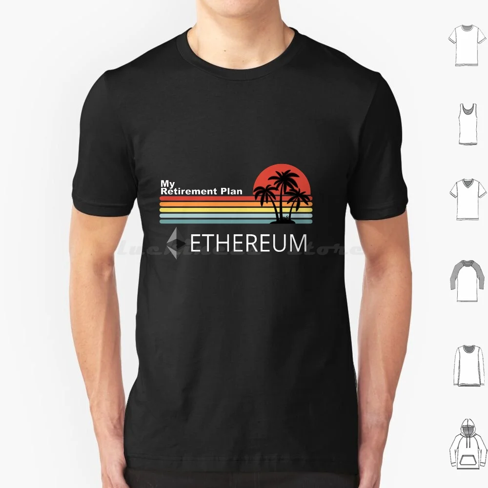 

Ethereum My Retirement Plan Blockchain Eth Crypto Hodl Btc T Shirt Men Women Kids 6Xl Ethereum My Retirement Plan Ethereum My