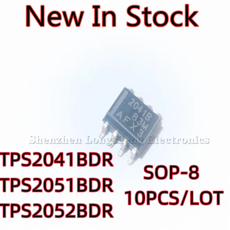 

10PCS/LOT TPS2041BDR 2041B TPS2051BDR 2051B TPS2052BDR 2052B SOP-8 SMD Power switch IC chip New In Stock