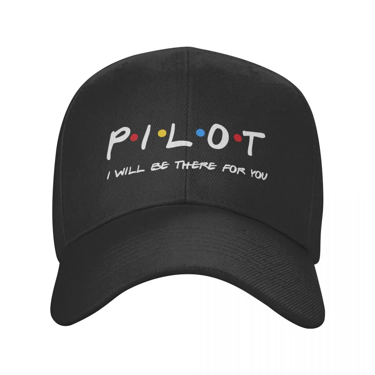 

New Friends Pilot I'll Be There For You Baseball Cap Men Women Adjustable Fighter Airplane Aviation Dad Hat Summer Snapback Caps