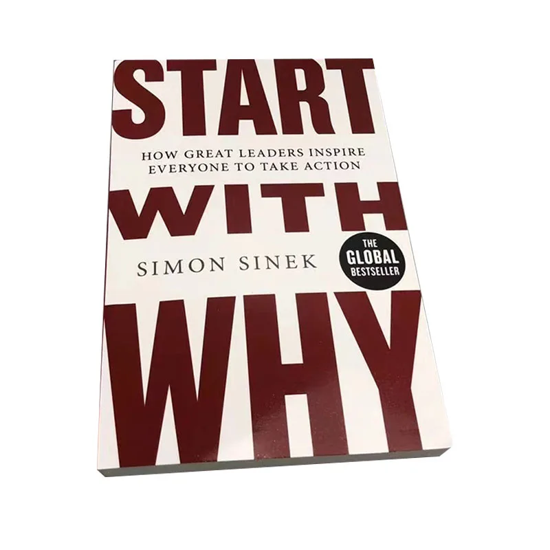 

Start With Why By Simon Sinek How Great Leaders Inspire Everyone to Take Action Books of Economics & Management Novels