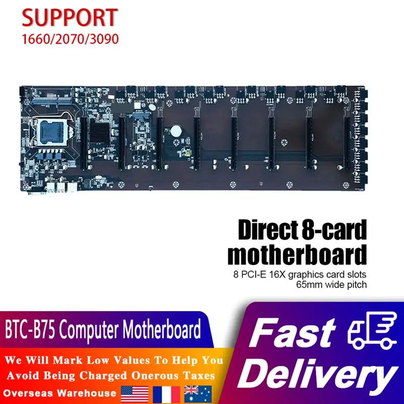 

BTC-B75 Computer Motherboard E-ATX MDDR3 8G USB 3.0 SATA 3.0 Mainboard Support for 1660/2070/3090 Series Graphics Card