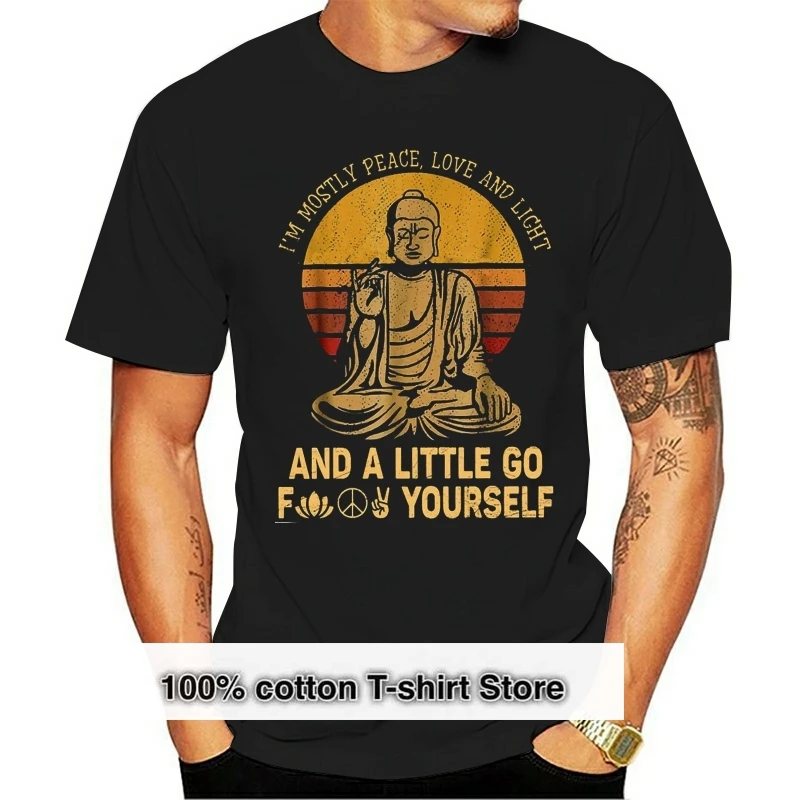 

Budha I'm Mostly Peace Love and Light A Little Go Fk Vintage T Shirt Black