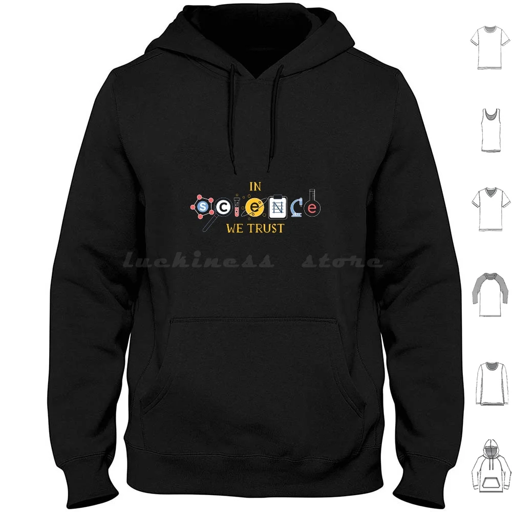 

Funny Science Gift , In Science We Trust Hoodies Long Sleeve Natural Science Science Chemistry Biology Physics Scientist