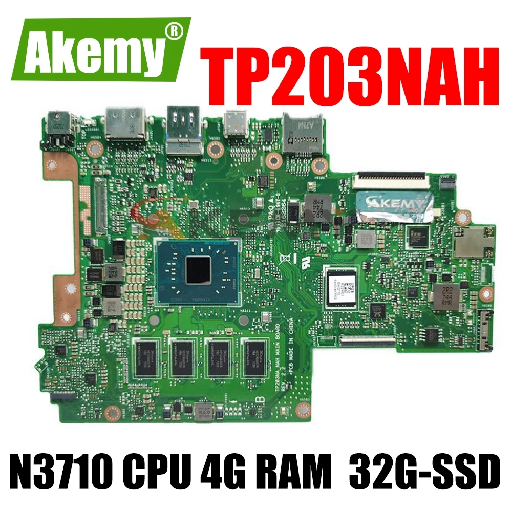 

Akemy Новый Материнская плата ASUS tp203не TP203NA TP203N Laotop материнская плата с N3710 CPU 4G RAM 32G-SSD