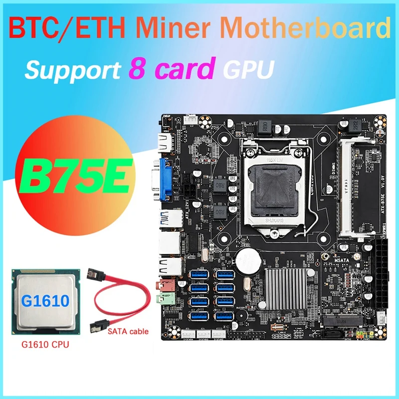 

B75E 8 Card BTC Mining Motherboard+G1610 CPU+SATA Cable 8X USB3.0 To PCIE 1X B75 Chip LGA1155 DDR3 RAM MSATA ETH Miner
