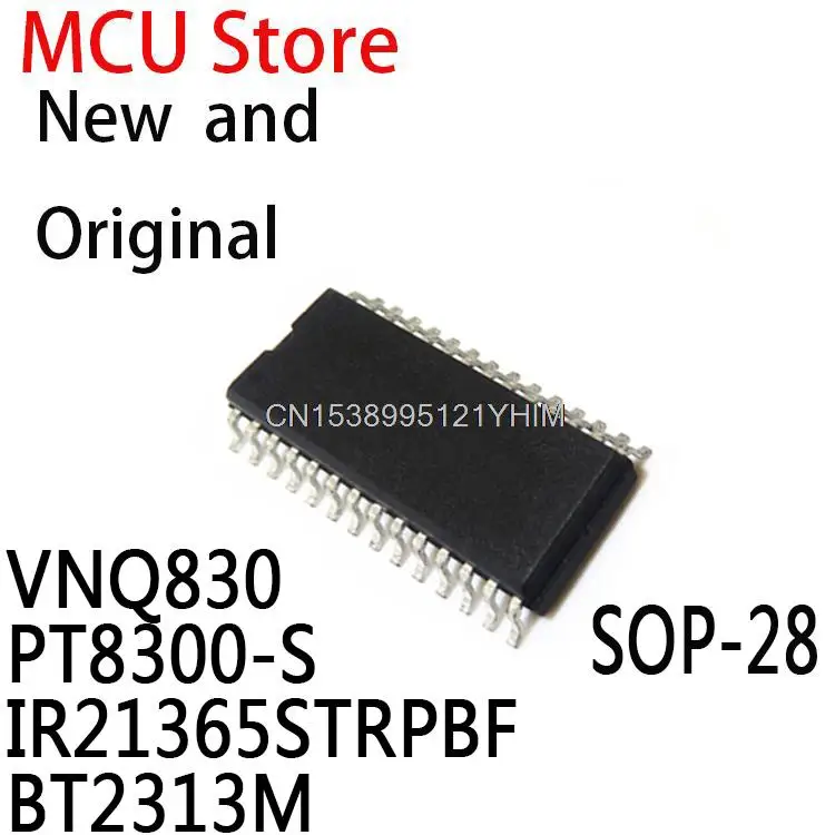 10 шт. SOP-28 VNQ830 SOP28 SOP PT8300 8300 IR21365S IR21365 21365S BT2313 2313M IC VNQ830 PT8300-S IR21365STRPBF BT2313M