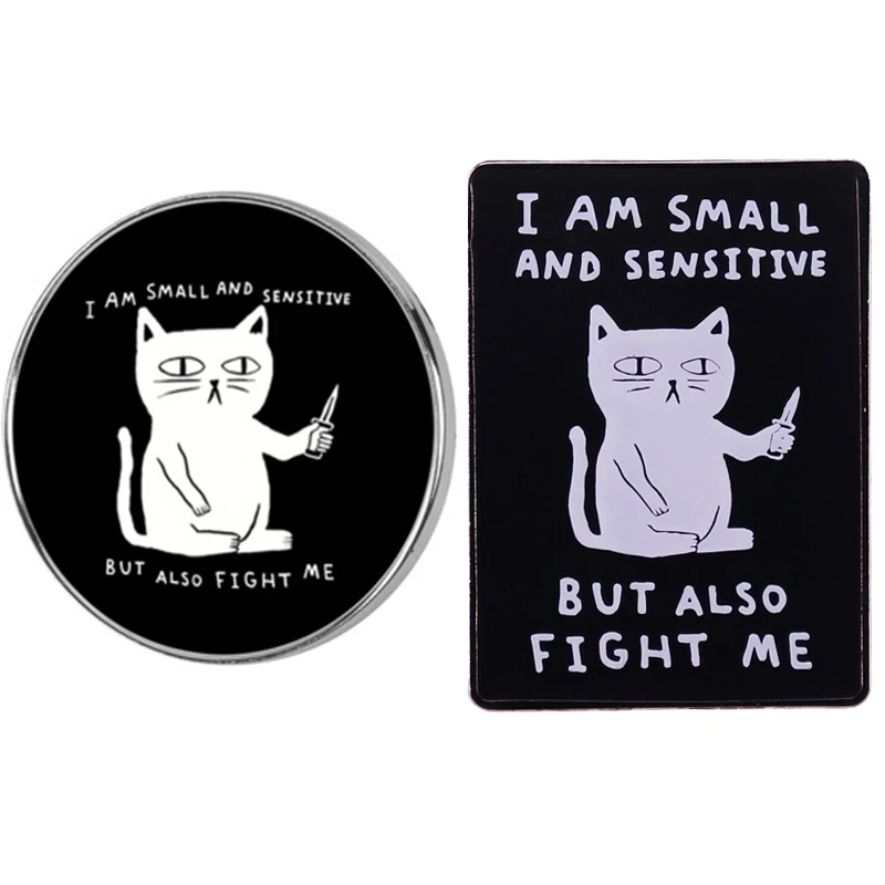 

I Am Small And Sensitive But Also Fight Me Cat Brooch Enamel Pin Brooches Metal Badges Lapel Pins Jacket Jewelry Accessories