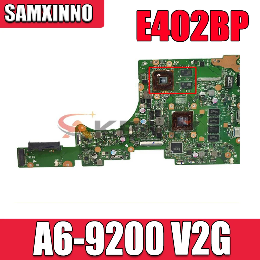 

SAMXINNO E402BP mainboard For ASUS E402B E402BP E402BA Laptop motherboard E402BP mainboard W/ A6-9200+4G/RAM (V2G) GPU