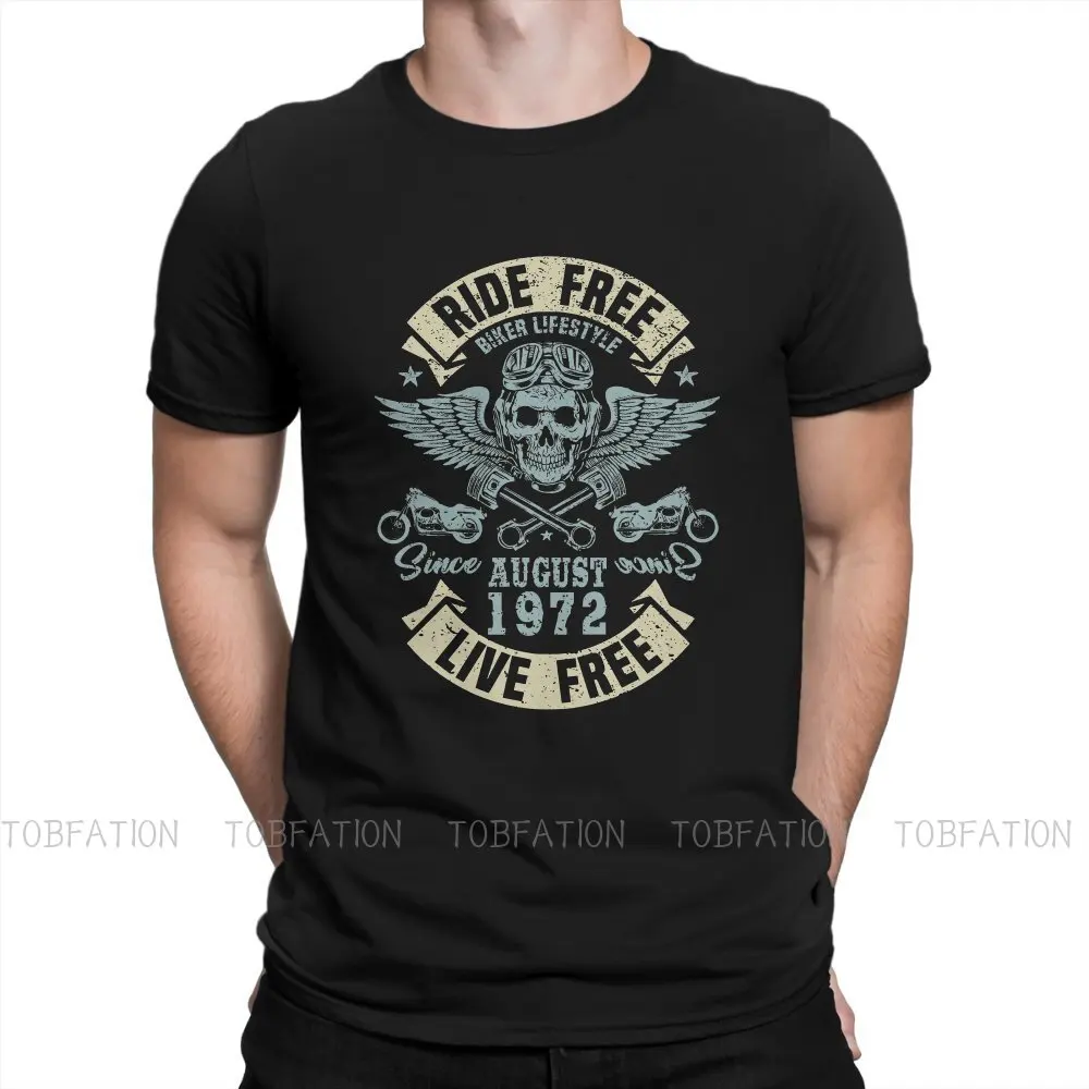 

1972 Biker Ride Free Live Since August T Shirt Harajuku Alternative High Quality Tshirt Big Size O-Neck Men Clothing