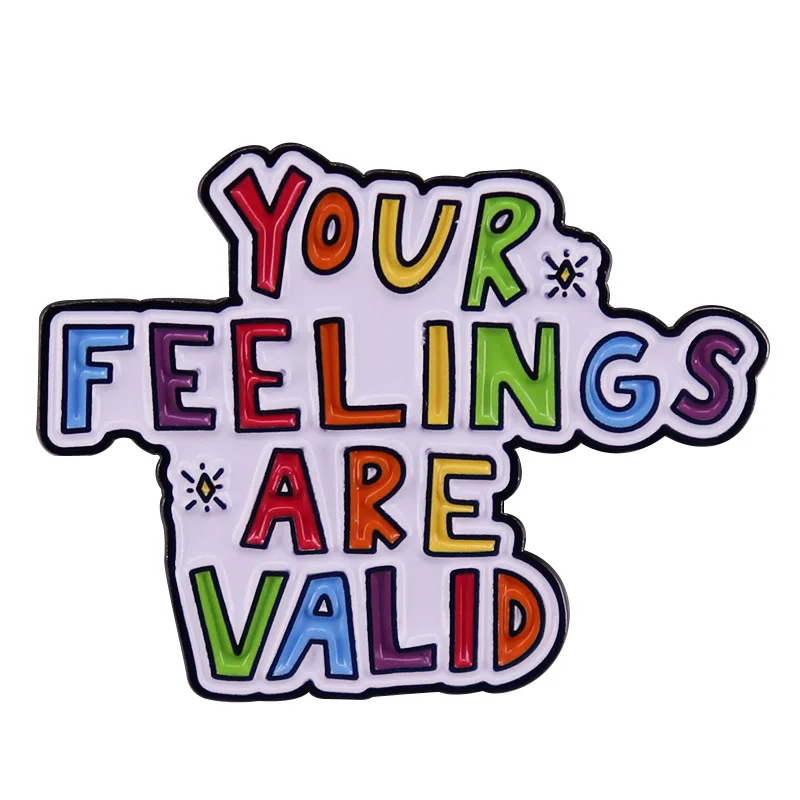 

YOUR FEELINGS ARE VAKID LGBT Pride Enamel Pins Rainbow Brooches Clothes Backpacks Lapel Badges Fashion Jewelry Accessories Gifts