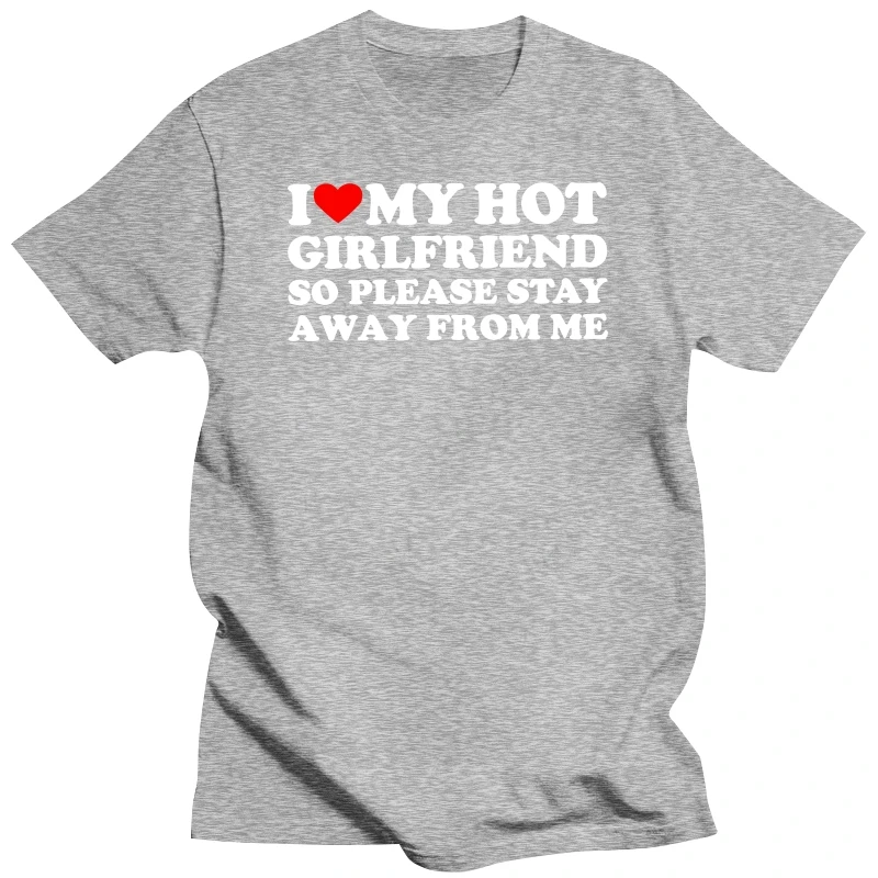 Футболка I Love My Hot Girlfriend So Stay Away From Me забавные высказывания шутки мужская одежда