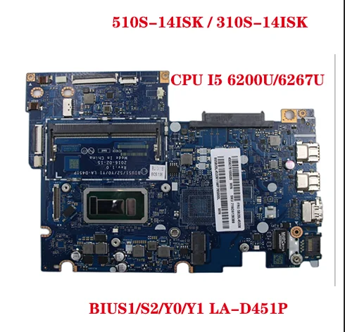 

Материнская плата для ноутбука Lenovo ideapad 510S-14ISK / 310S-14ISK BIUS1/S2/Y0/Y1 LA-D451P с процессором i5 6267U / 6200U 100%