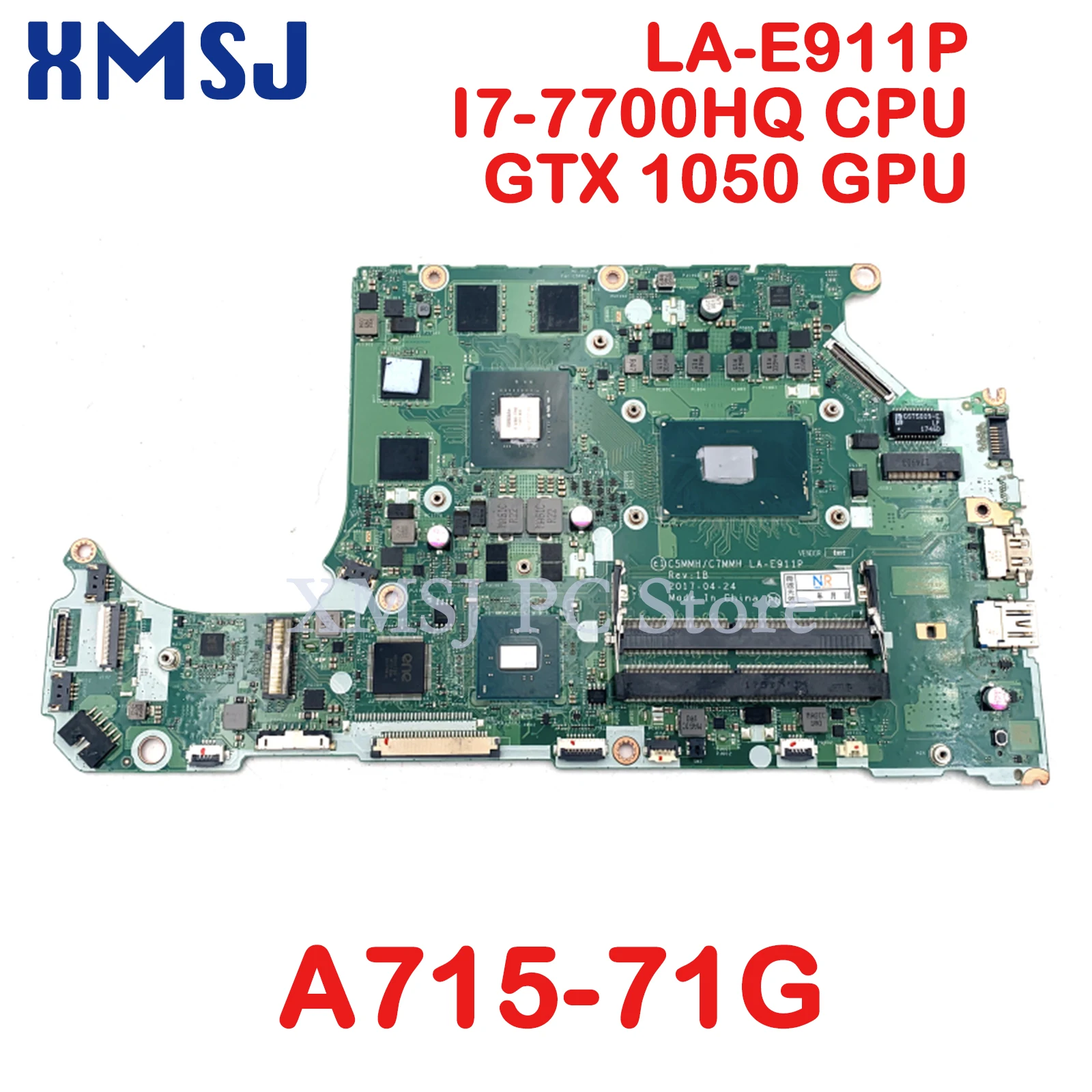 

XMSJ For Acer A715-71G Laptop Motherboard C5MMH C7MMH LA-E911 NBQ2Q11007 NB.Q2Q11.007 SR32Q I7-7700HQ CPU GTX 1050 GPU