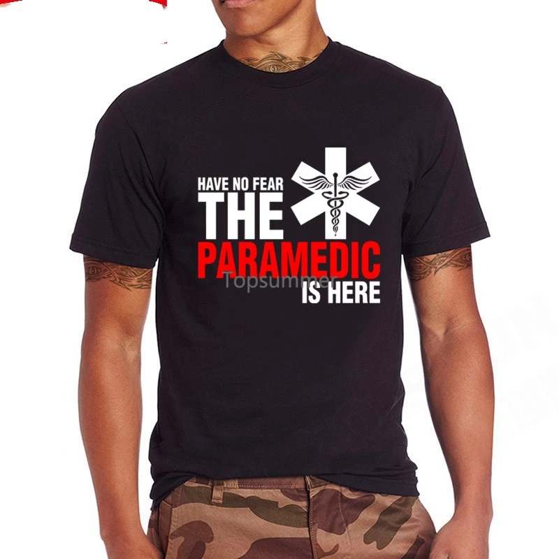 

Summer Men Tee Shirt Have No Fear The Paramedic Is Here T-Shirt New Short Sleeves Cotton Ambulance Driver Medical Tshirt For Man