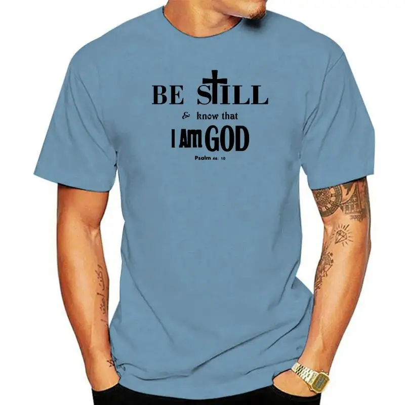 

Be Still & Know That I Am God Religious Slogan Evangelism Christian Men T Shirt