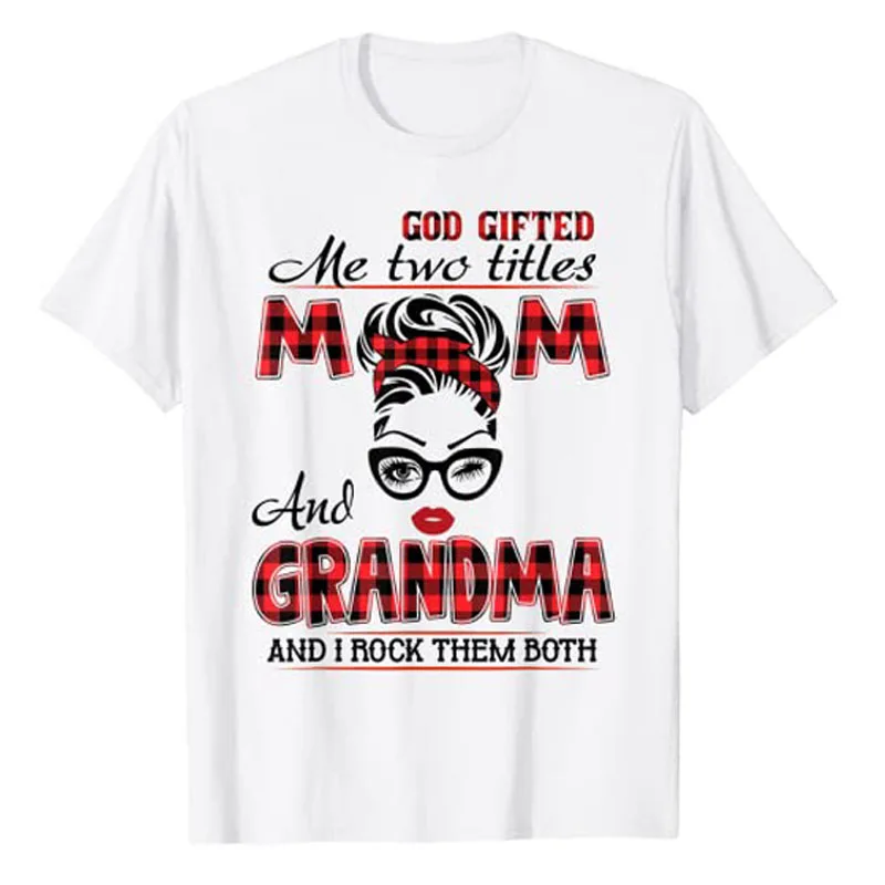 

God Gifted Me Two Titles Mom and Grandma Happy Mother's Day T-Shirt Mama Gift Sayings Mommy Grandmother Tee Tops Graphic Outfits