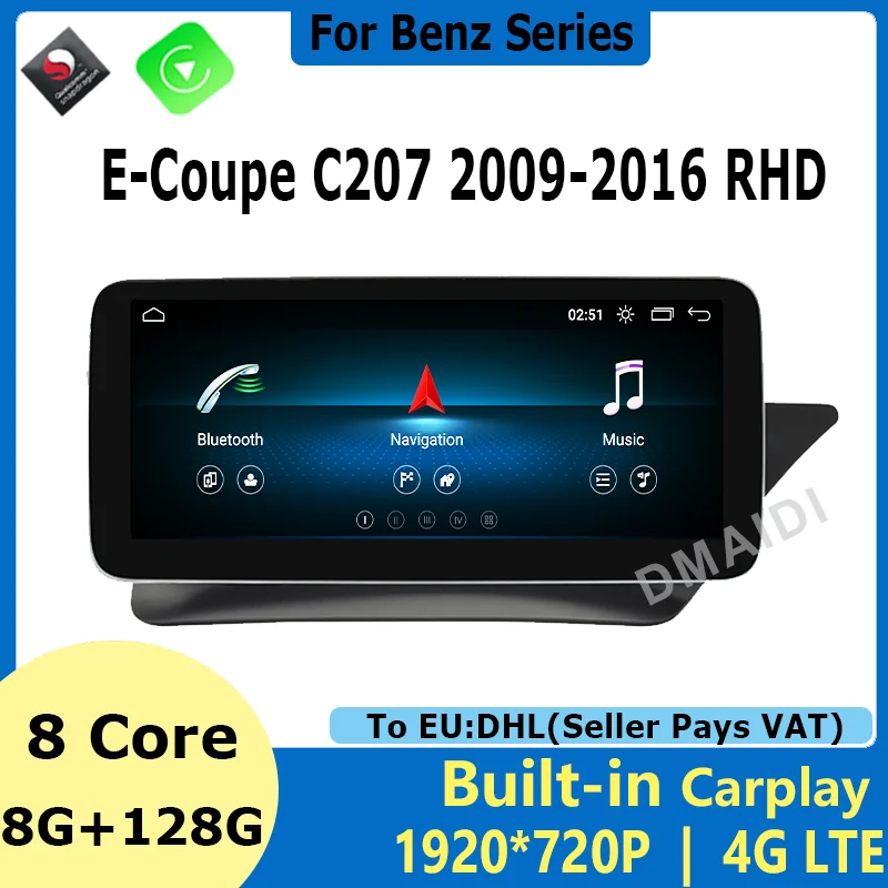 

For Mercedes Benz E Coupe C207 E207 2009-2015 RHD 10.25"/12.5" 8+128G Snapdrag on 665 Android 12 Car Multimedia Player GPS Radio