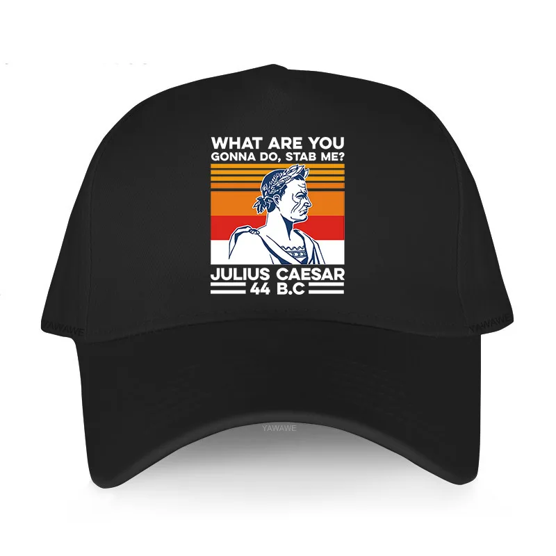 

Unisex Outdoor Caps Adjuatable hat men's golf What are you gonna do Stab me Julius Caesar 44 BC men luxury cotton Baseball Cap