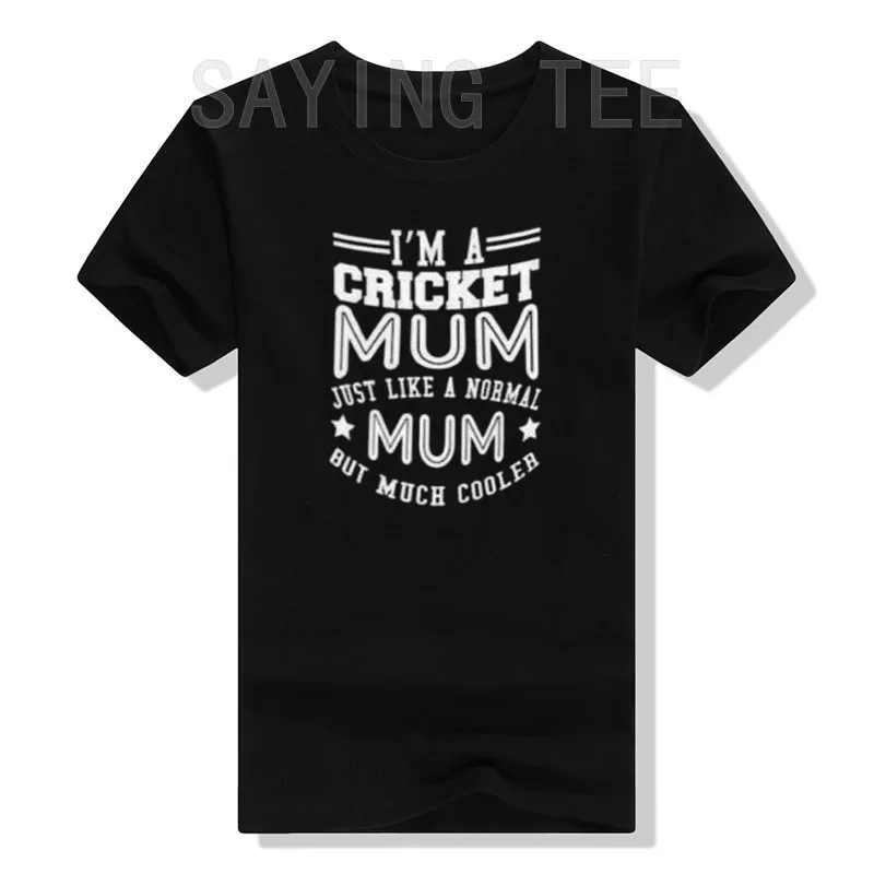 

I'M A CRICKET MUM Just Like A Normal Mom But Much Cooler Women Clothing Letter Print Graphic T-Shirts Sayings Quote Mama Tee Top