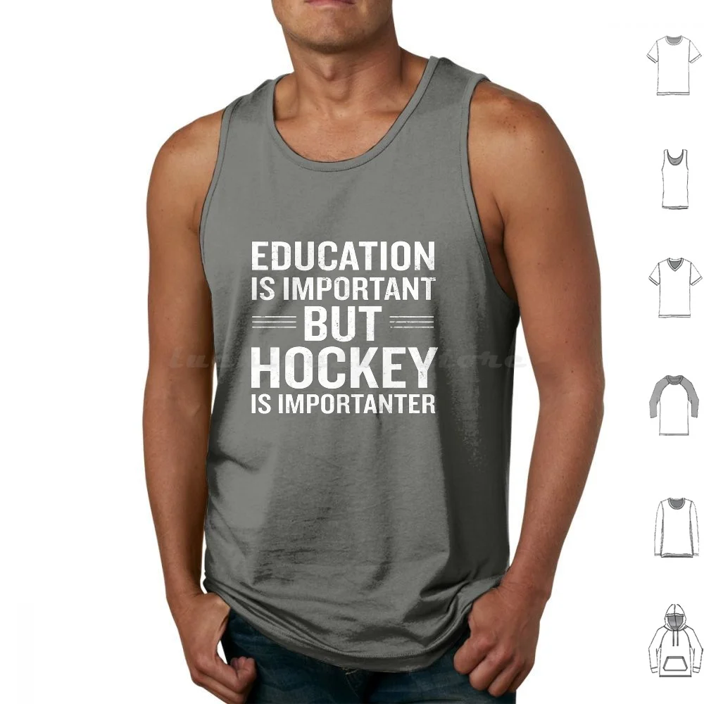 

Is Important But Hockey Is Importanter Tank Tops Print Cotton Cool Awesome Funny Hilarious Humor Phrase Saying