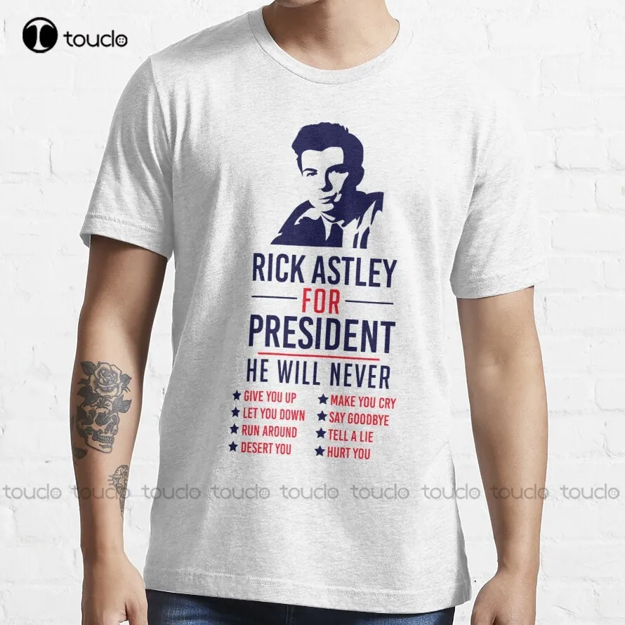

Rick Astley For President T-Shirt mens tshirt Custom aldult Teen unisex digital printing Tee shirt fashion funny new xs-5xl