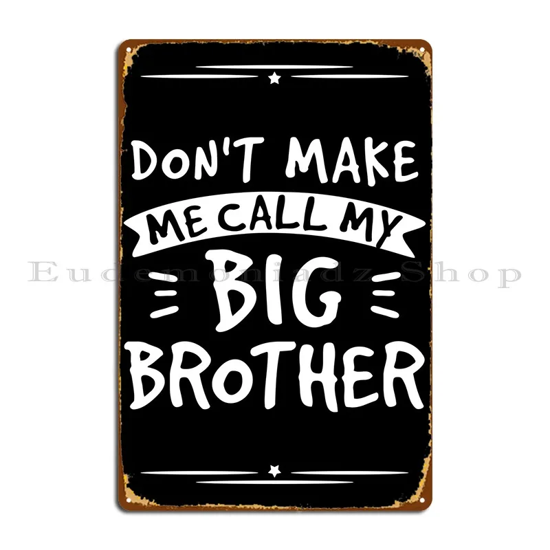 

Я звоню моему старшему брату, металлический знак, создание стены, пещера, стена, пещера, персонаж кинотеатра, жестяной знак, плакат